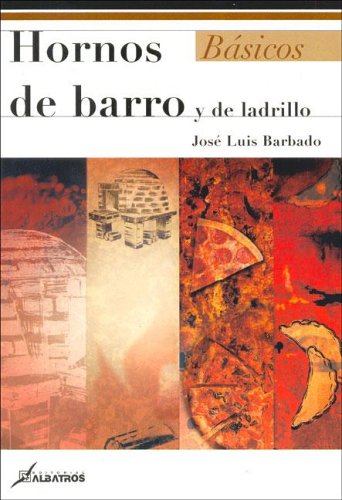 Hornos De Barro Y De Ladrillo/ Mud And Brick Ovens (Basicos) (Spanish Edition)