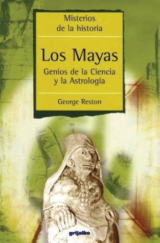 Los Mayas / Mayan: Genios De La Ciencia Y La Astrologia / Geniuses of Science and Astrology (Spanish Edition)