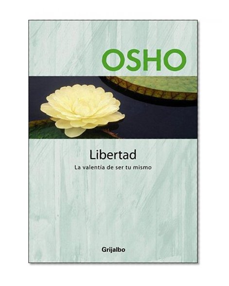 Libertad - La Valentia de Ser Tu Mismo (Spanish Edition)