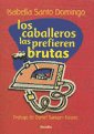 Caballeros Las Prefieren Brutas, Los