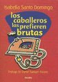 Caballeros Las Prefieren Brutas, Los