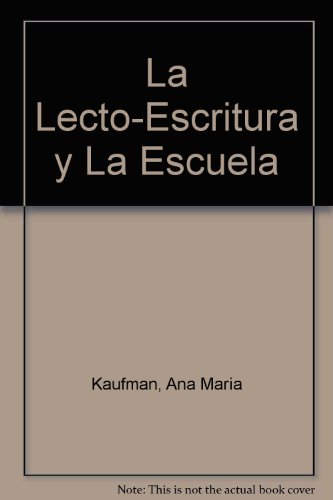 La Lecto-Escritura y La Escuela (Spanish Edition)