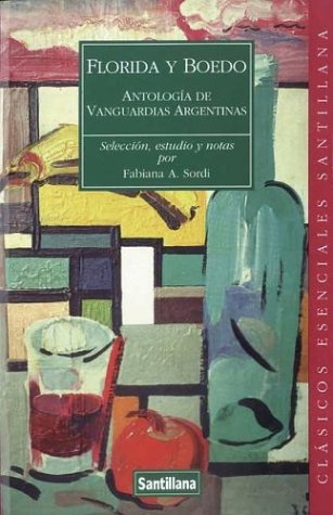 Florida y Boedo: Antologia de Vanguardias Argentinas (Clasicos esenciales Santillana) (Spanish Edition)