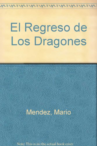 El Regreso de Los Dragones (Spanish Edition)