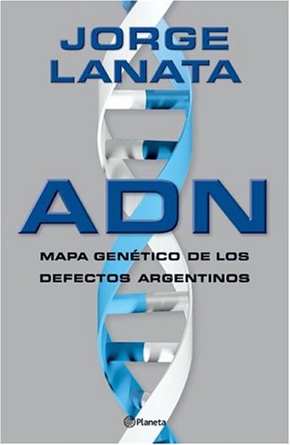 Adn: Mapa Genetico de Los Defectos Argentinos (Spanish Edition)