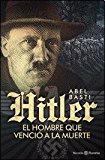 Hitler el hombre que venció a la muerte