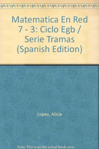 Matematica En Red 7 - 3: Ciclo Egb / Serie Tramas (Spanish Edition)