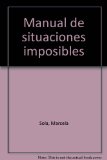 Manual de situaciones imposibles (Spanish Edition)