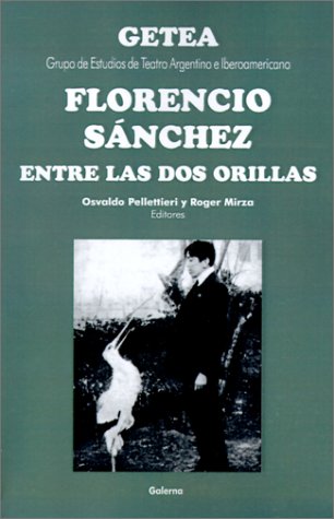 Florencio Sanchez Entre las DOS Orillas (Cuadernos del GETEA) (Spanish Edition)