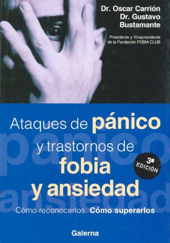 Ataques de Panico y Trastornos de Fobia y Ansiedad (Spanish Edition)