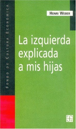 La izquierda explicada a mis hijas (Spanish Edition)