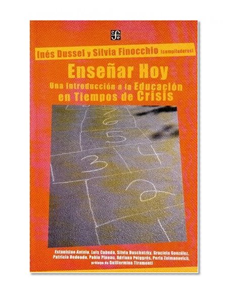 EnseÃ±ar hoy. Una introducciÃ³n a la educaciÃ³n en tiempos de crisis (Spanish Edition)
