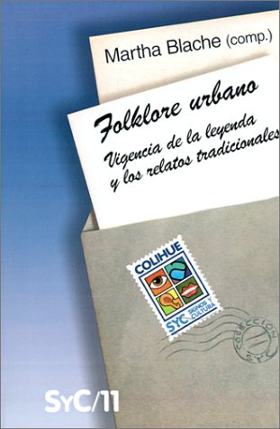 Folklore urbano: vigencia de la leyenda y los relatos tradicionales (Coleccion Signos y Cultura) (Spanish Edition)