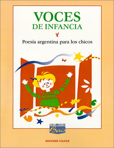 Voces de Infancia: Poesia Argentina Para Los Chicos: Antologia (Spanish Edition)