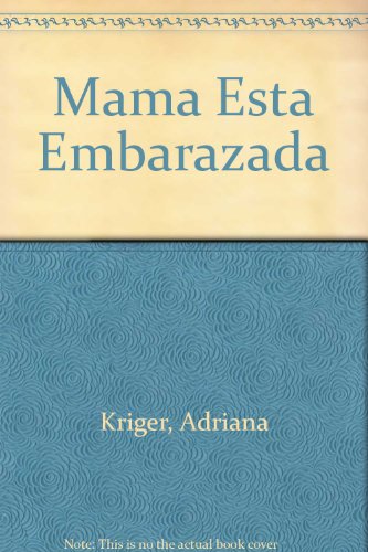 Mama Esta Embarazada (Spanish Edition)