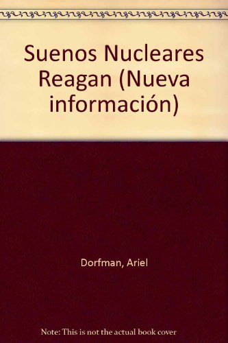 Suenos Nucleares Reagan (Nueva informacion)