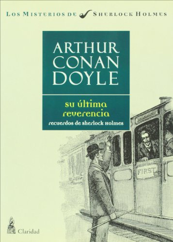 Su ultima reverencia. Recuerdos de Sherlock Holmes (Spanish Edition)