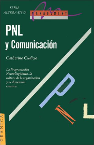 Pnl y Comunicacion: La Dimension Creativa (Spanish Edition)