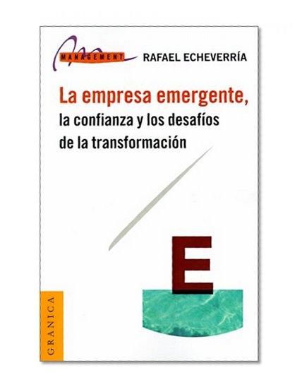 La Empresa Emergente, La Confianza y Los Desafios de La Transformacion (Spanish Edition)