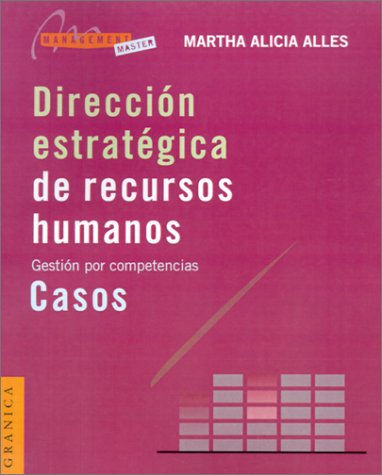 Direccion Estrategica de Recursos Humanos: Gestion Por Competencias (Spanish Edition)