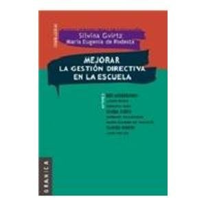 Mejorar La Gestion Directiva En La Escuela/ Mejorar La Gestion Directiva En La Escuela (Spanish Edition)