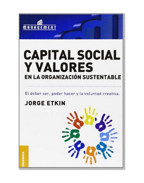 Capital Social y Valores En La Organizacion Sustentable (Spanish Edition)