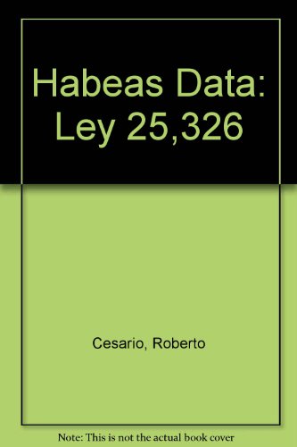 Habeas Data: Ley 25,326 (Spanish Edition)