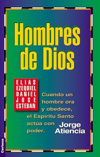 Hombres de Dios: Cuando un hombre ora y obedece, el EspÃ­ritu Santo actÃºa con poder (Spanish Edition)