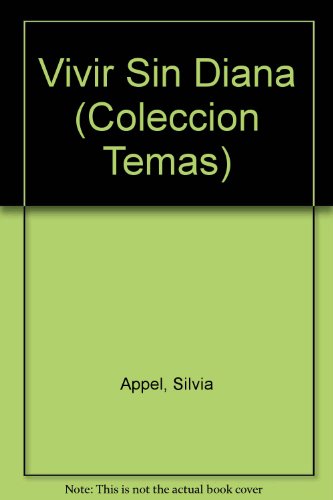 Vivir Sin Diana (Coleccion Temas) (Spanish Edition)