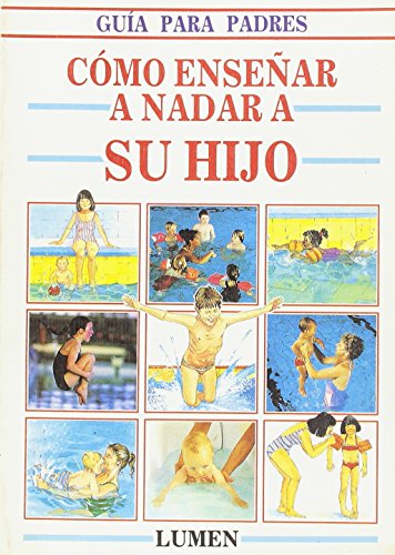 Como Ensenar A Nadar A su Hijo (Spanish Edition)