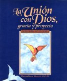 La UniÃ³n Con Dios, Gracia Y Proyecto (Catecismo sanjuanista)