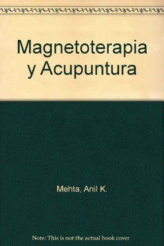 Magnetoterapia y Acupuntura (Spanish Edition)