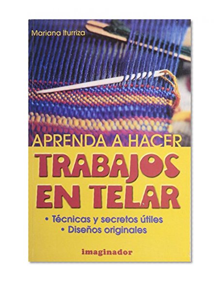 Aprenda a hacer trabajos en telar