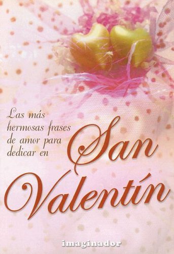 San Valentin/hermosas frases para dedicar (Spanish Edition)
