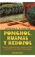 Aprenda a hacer ponchos, ruanas y rebozos (Spanish Edition)