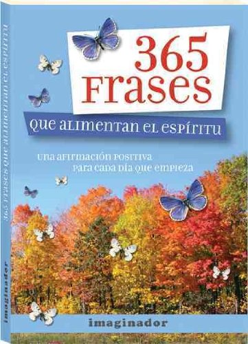 365 frases que alimentan el espiritu (Spanish Edition)