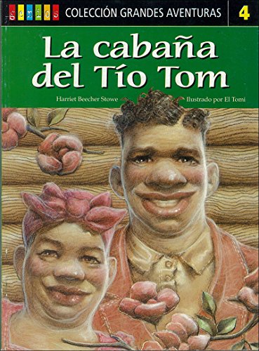La Cabana Del Tio Tom / Uncle Tom's Cabin (Spanish Edition)