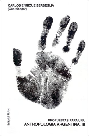 Propuestas Para Una Antropologia Argentina, III (Spanish Edition)