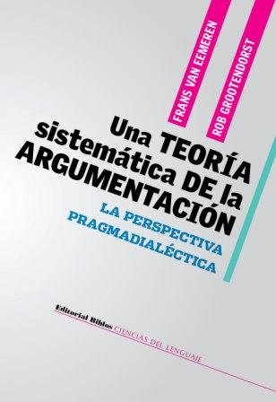 UNA TEORIA SISTEMATICA DE LA ARGUMENTACION (Spanish Edition)