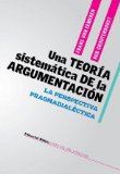UNA TEORIA SISTEMATICA DE LA ARGUMENTACION (Spanish Edition)