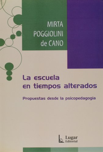 La escuela en tiempos alterados (Spanish Edition)