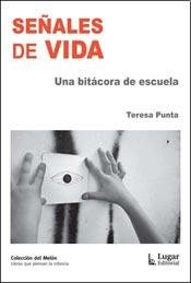 Señales de vida : una bitácora de escuela