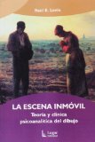La escena inmovil. TeoriÂ­a y clinica psicoanalitica del dibujo (Spanish Edition)