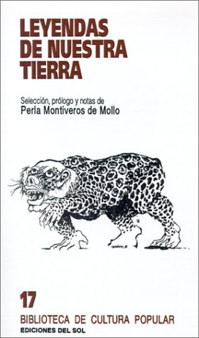 Leyendas de Nuestra Tierra (Biblioteca del Pensamiento Argentino) (Spanish Edition)