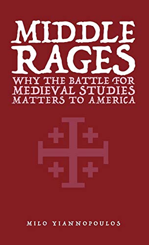 Book Cover Middle Rages: Why The Battle For Medieval Studies Matters To America