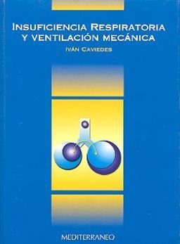 Insuficiencia Respiratoria y Ventilacion Mecanica (Spanish Edition)