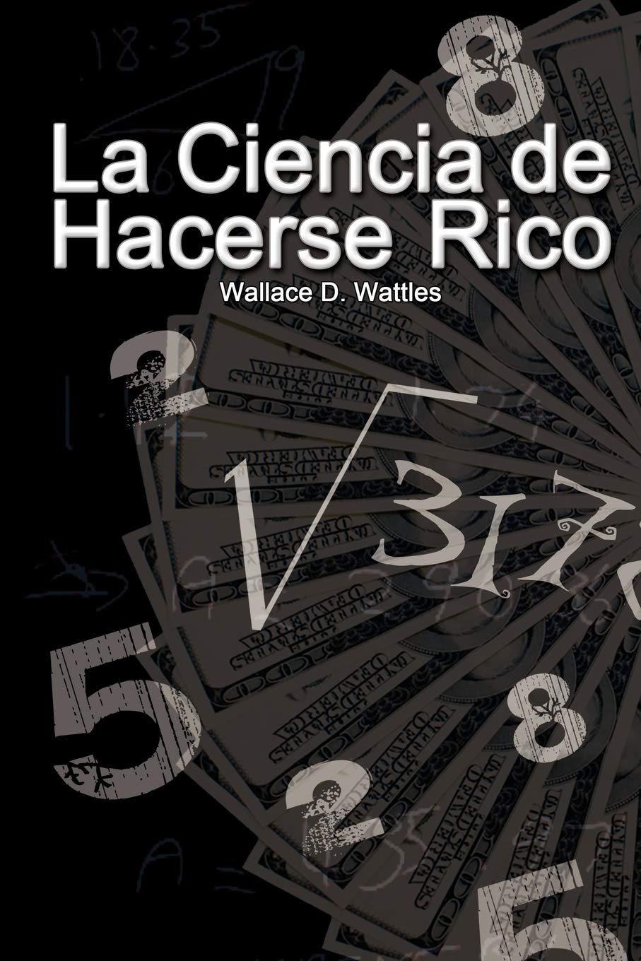 Book Cover La Ciencia de Hacerse Rico (The Science of Getting Rich) (Spanish Edition)