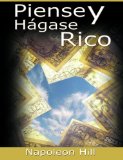 Piense y hÃ¡gase rico (Spanish Edition)