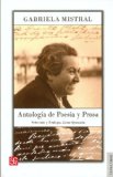 AntologÃ­a de poesÃ­a y prosa de Gabriela Mistral (Spanish Edition)