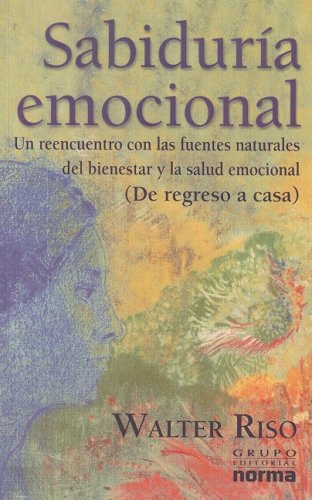 Book Cover Sabiduria Emocional: Un Reencuentro Con Las Fuertes Naturales Del Bienestar Y La Salud Emocional (Spanish Edition)
